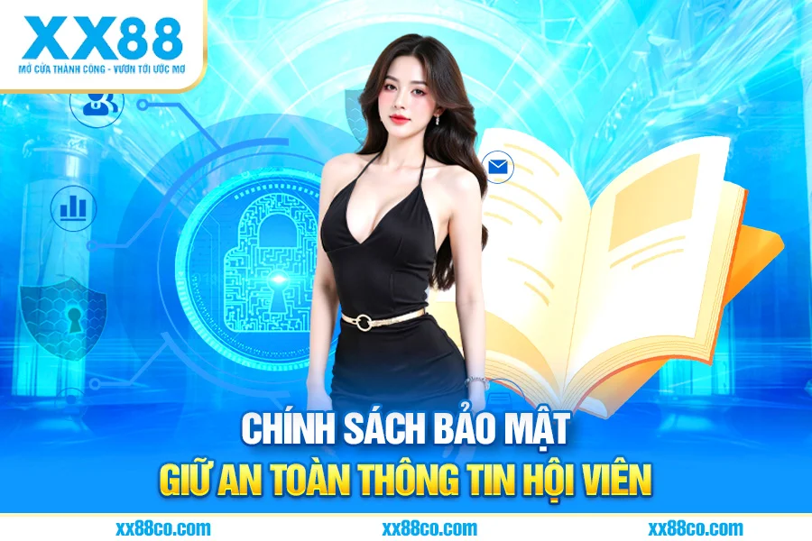 Chính Sách Bảo Mật – Giữ An Toàn Thông Tin Hội Viên
