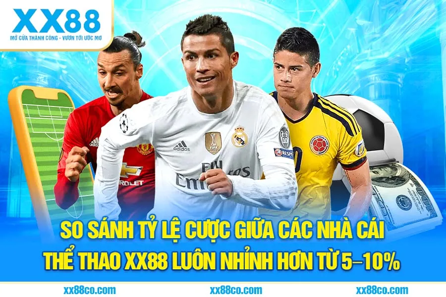 So sánh tỷ lệ cược giữa các nhà cái – thể thao XX88 luôn nhỉnh hơn từ 5–10%
