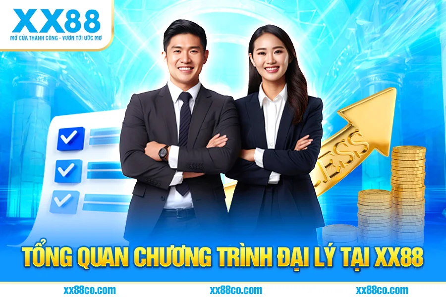 Tổng Quan Chương Trình Đại Lý Tại XX88
