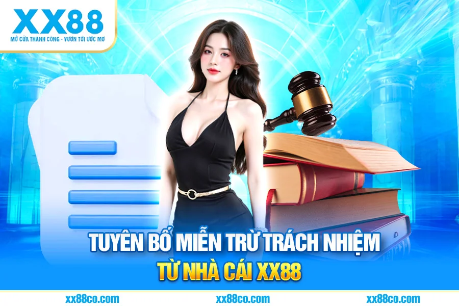 Tuyên Bố Miễn Trừ Trách Nhiệm Từ Nhà Cái XX88
