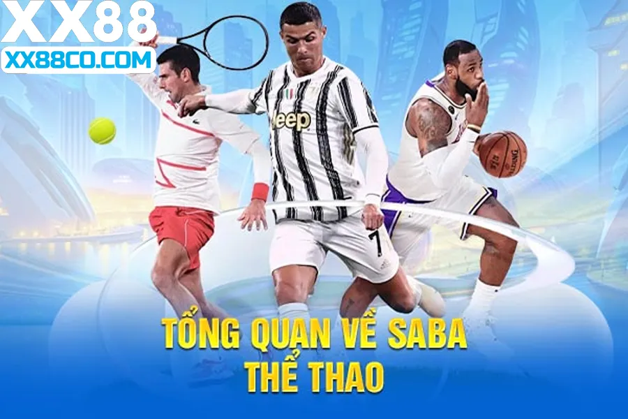 Tổng quan cơ bản về thể thao saba xx88